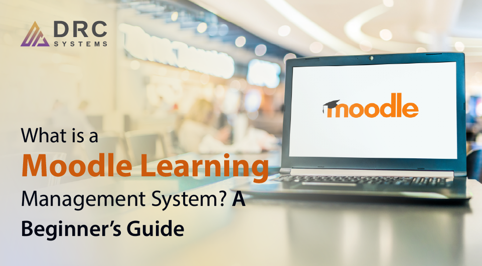 What Is a Moodle Learning Management System? A Beginner’s Guide