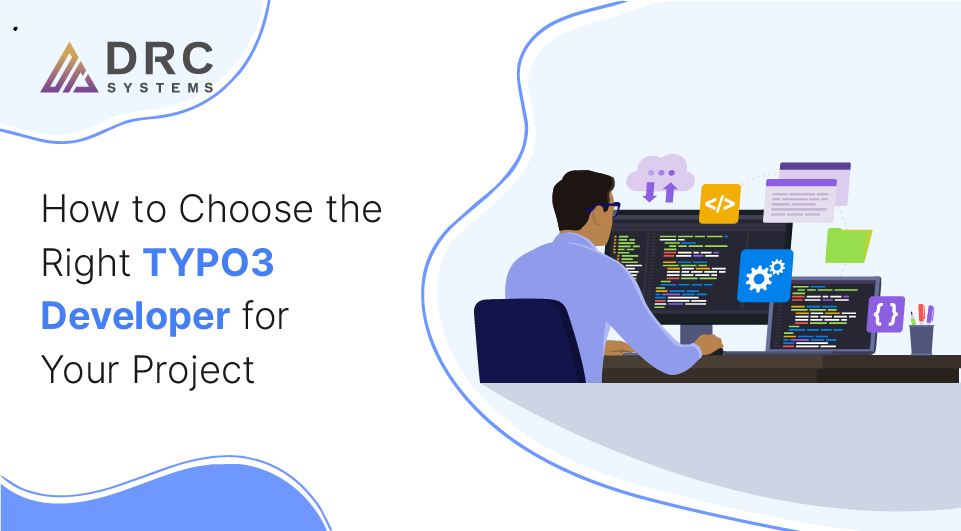 How to Choose the Right TYPO3 Developer for Your Project