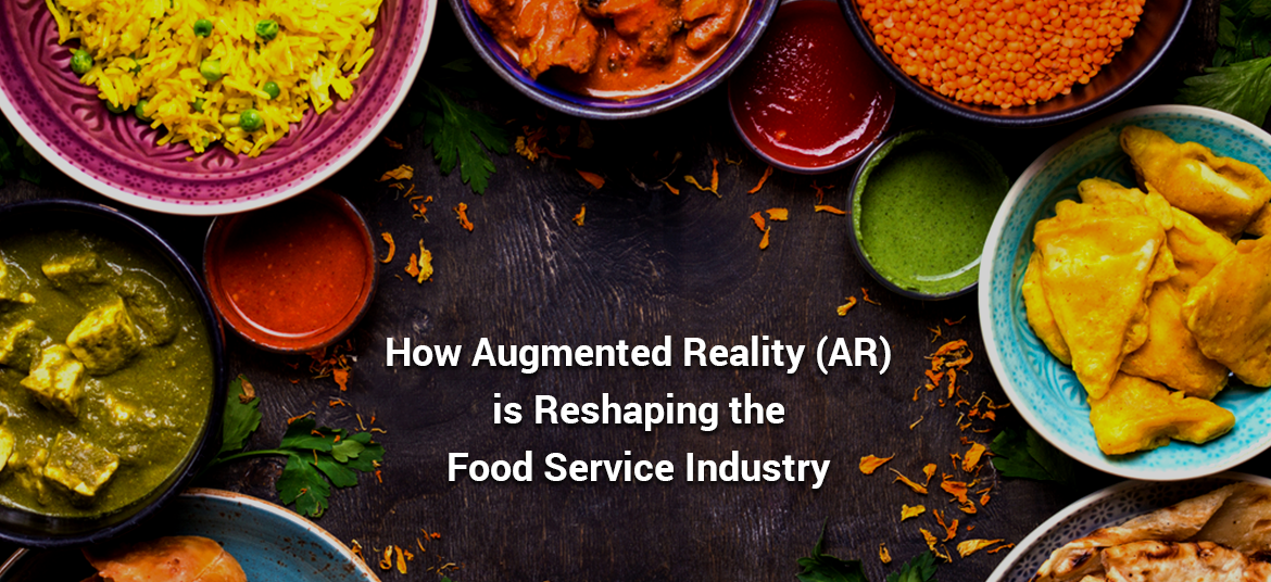 Top 7 Ways By Which Augmented Reality (AR) Is Transforming The Food & Beverage Industry