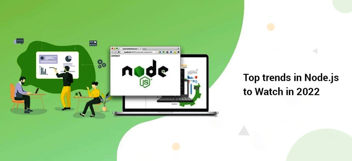 Top 10 Node.js trends that will revolutionize software development in 2022.