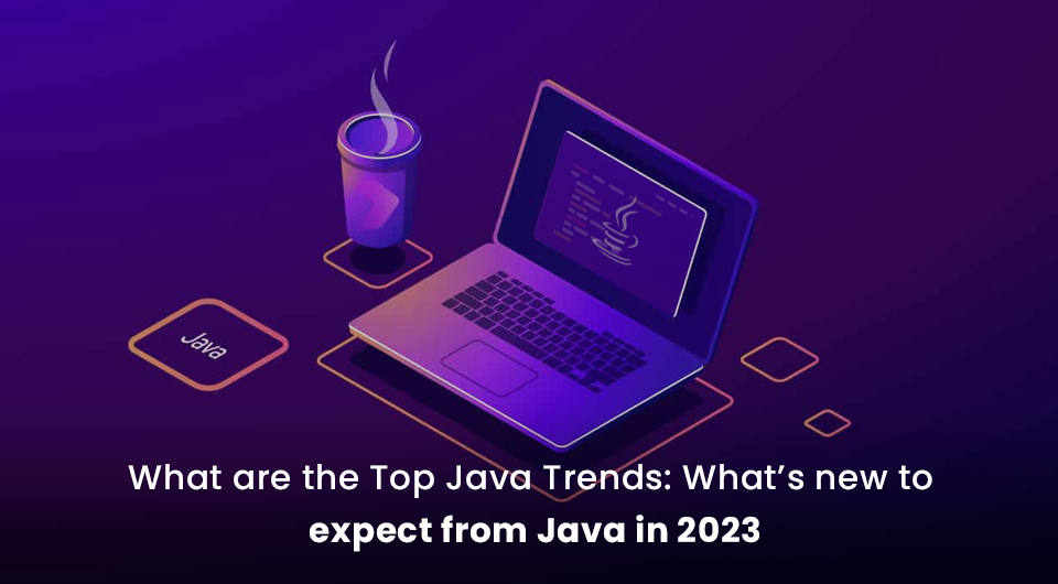 What are the Top Java Trends