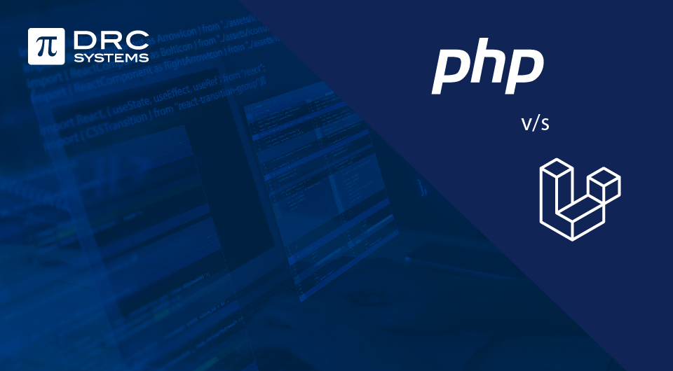 which is the best choice for web app: core php vs laravel