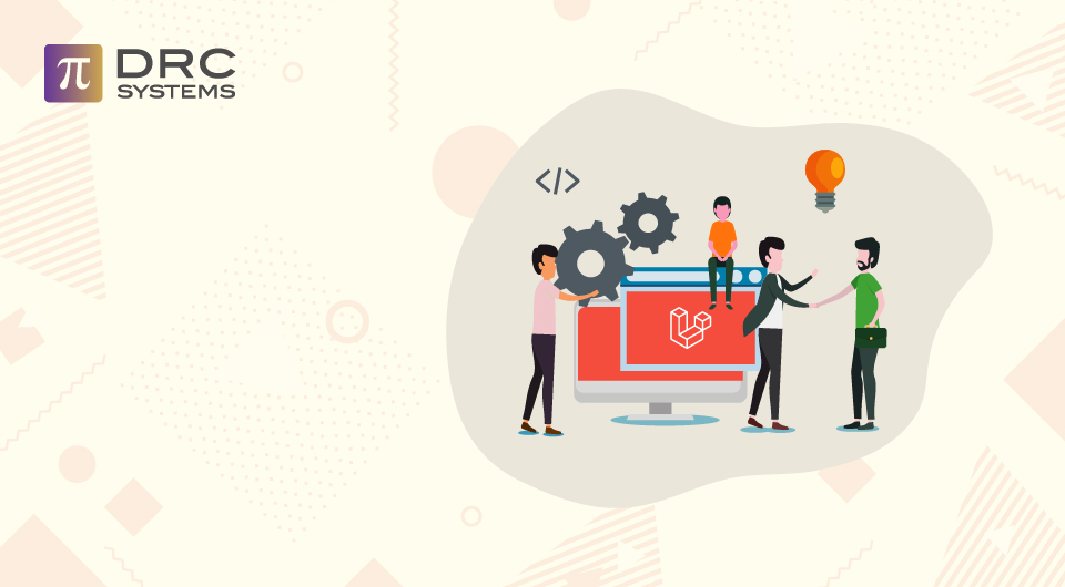 Why Laravel is an excellent choice for Enterprise Application Development
