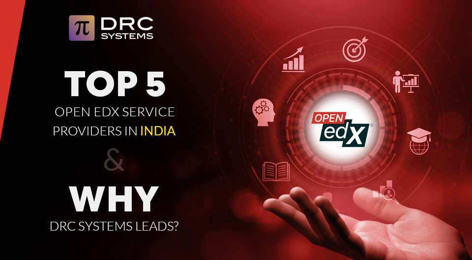 Top 5 Open edX Service Providers in India and Why DRC Systems Leads?