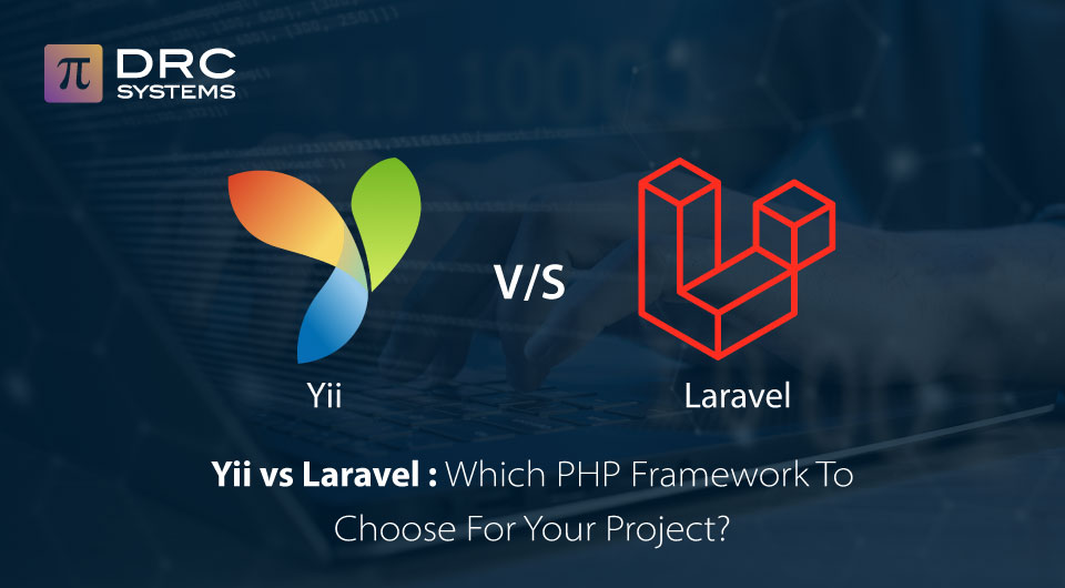 Yii vs Laravel: Which PHP Framework To Choose For Your Project?