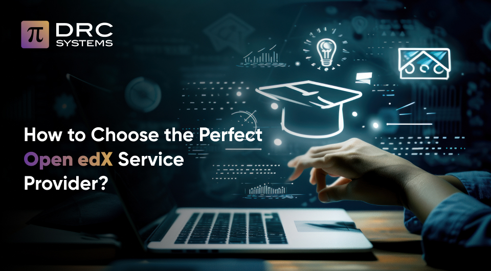 How to Choose the Perfect Open edX Service Provider?
