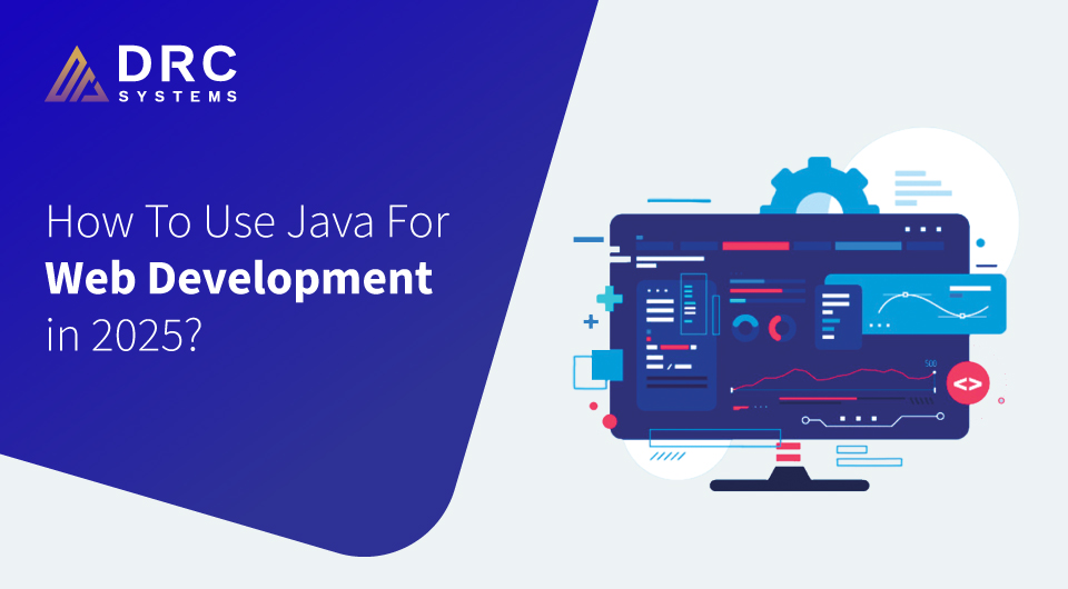 How To Use Java For Web Development in 2025?