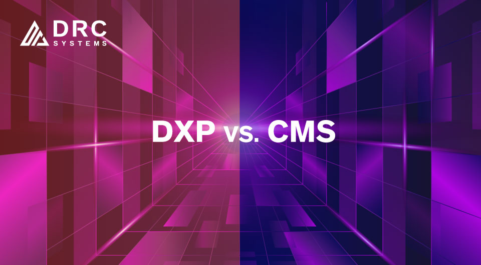DXP vs. CMS