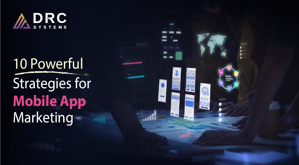 10 Powerful Strategies for Mobile App Marketing